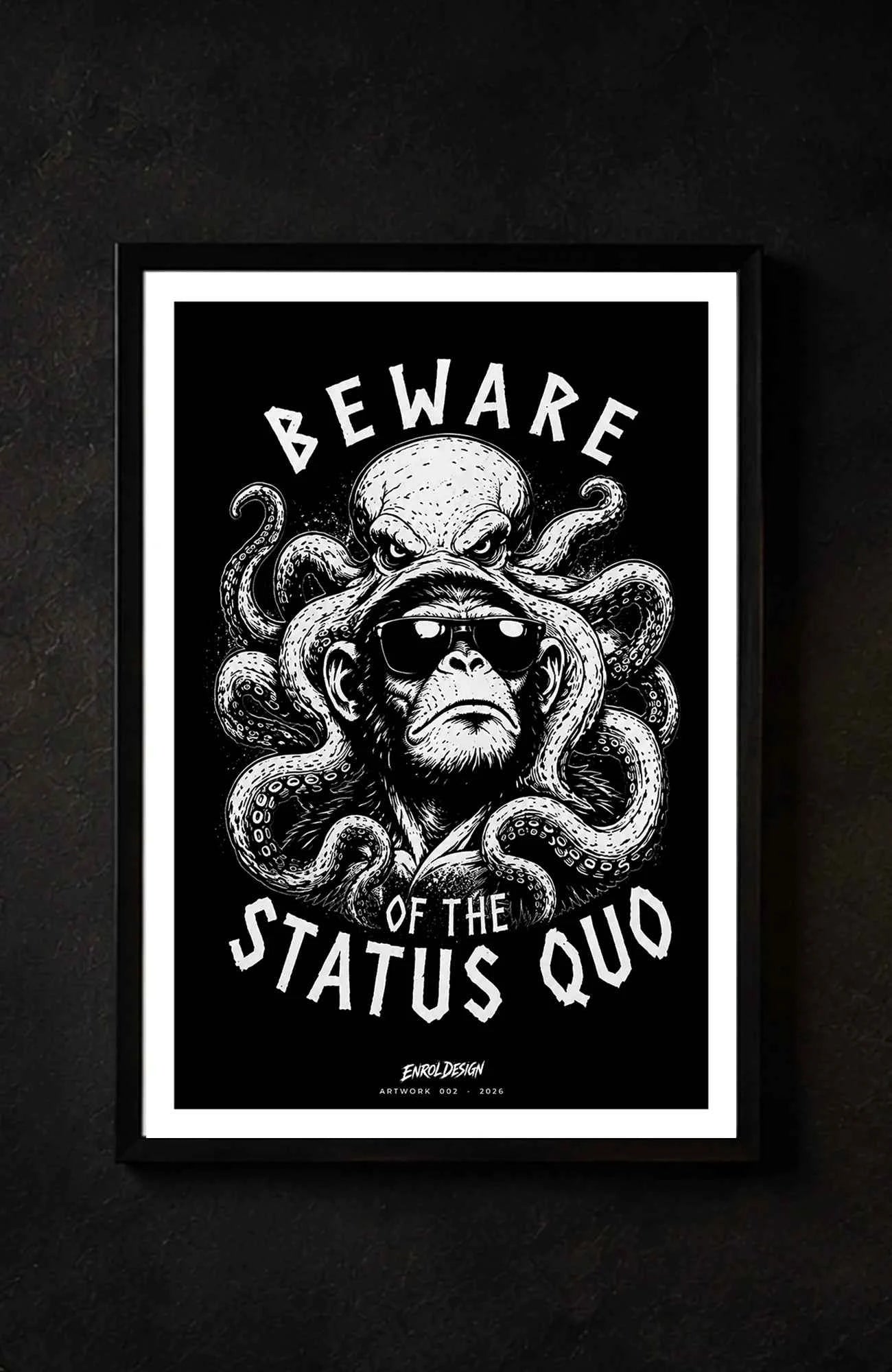 Beware of the Status Quo – Art Print | Artwork 002 Artwork Druckdatei-BewareofstatusQuo-Artwork-EnrolDesign-001-2026-02_1678fe88-443f-4ebf-8072-9a27f036829e
